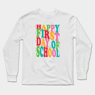 happy first day of school design Long Sleeve T-Shirt